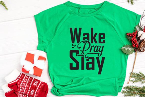 Christian SVG Designs Wake Pray Slay T‑Shirt Designs That Elevate Branding