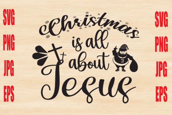Christmas-is-all-about-jesus Svg: T-Shirt Design Review