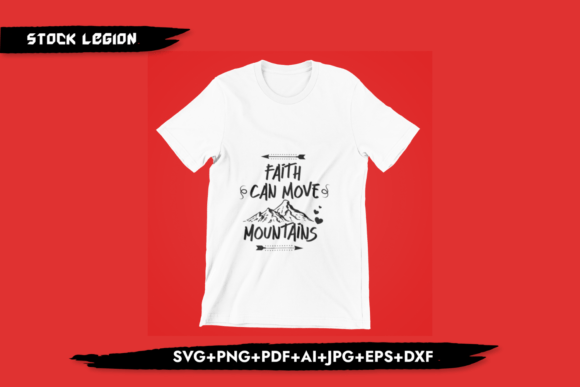 Faith Can Move Mountains - Christian Svg T-Shirt Designs