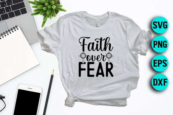 Faith over Fear Jesus SVG Design for T-Shirt Designs