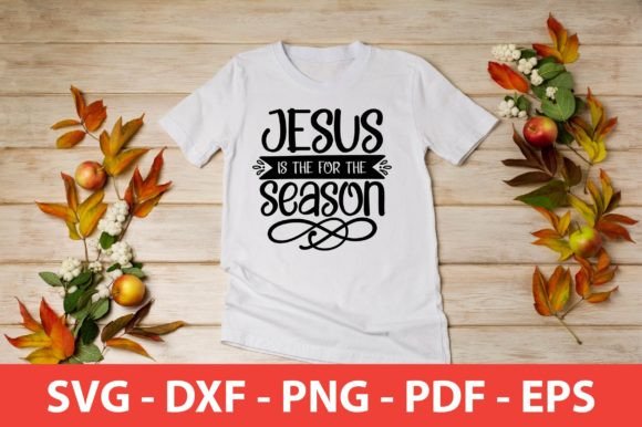 Jesus is the for the Season SVG – T-Shirt Designs Brand Review