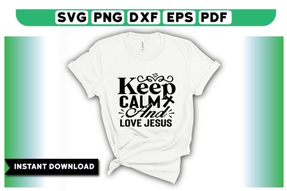 Keep Calm and Love Jesus T-Shirt Design