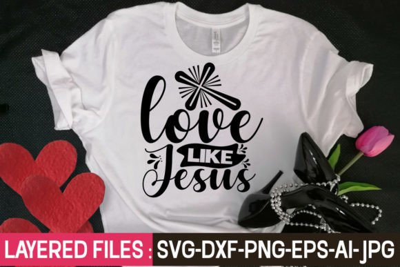 Love Like Jesus Svg Cut File for T-Shirt Designs