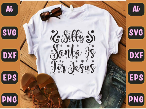 Silly Santa is for Jesus 2 T-Shirt Designs